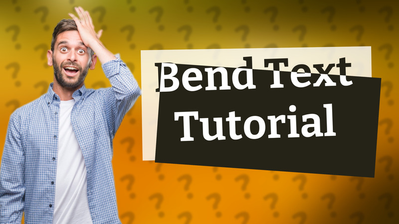 Bend Text Tutorial