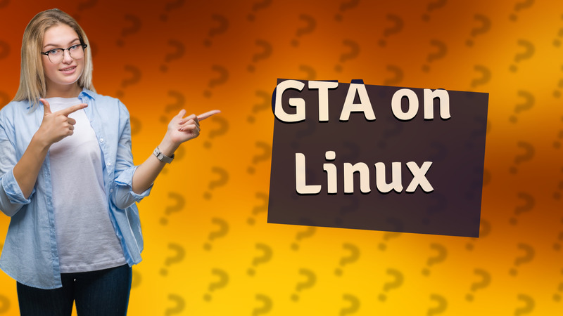 GTA on Linux