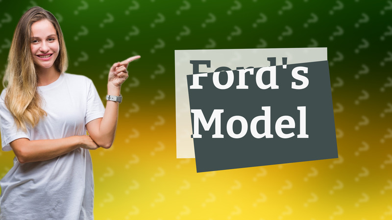 Ford's Model