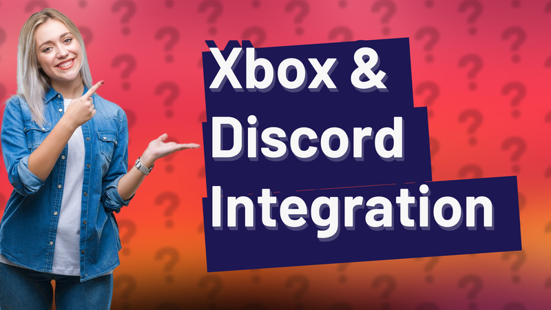 Xbox & Discord Integration