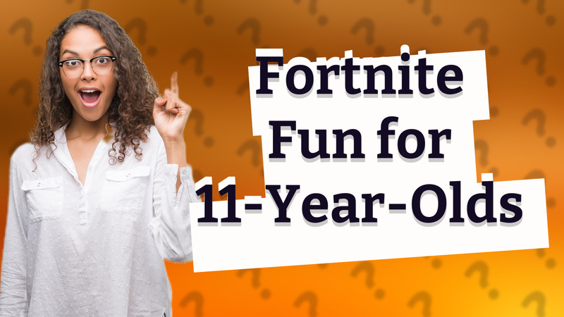 Fortnite Fun for 11-Year-Olds