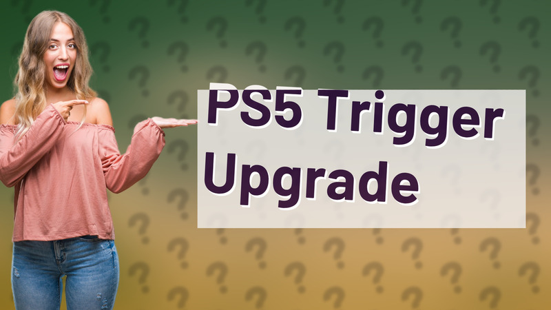 PS5 Trigger Upgrade
