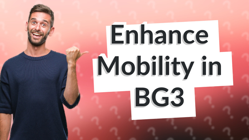 Enhance Mobility in BG3