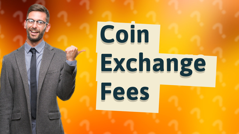 Coin Exchange Fees
