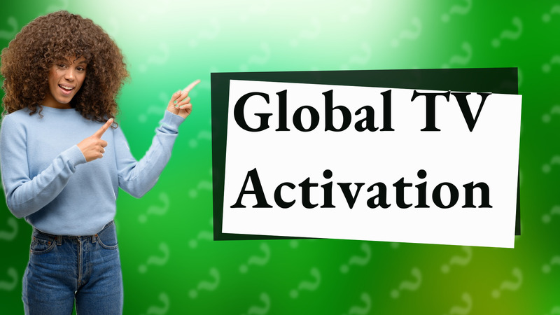 Global TV Activation