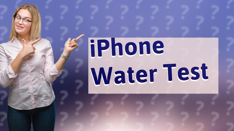 iPhone Water Test