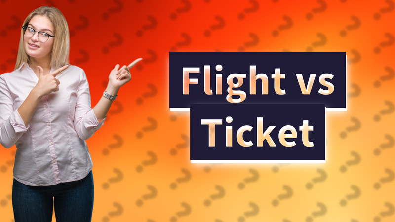 Flight vs Ticket