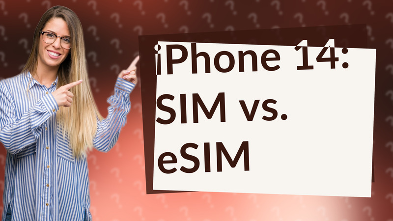 iPhone 14: SIM vs. eSIM