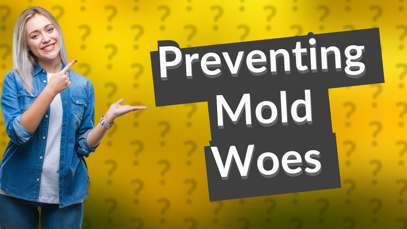 Preventing Mold Woes