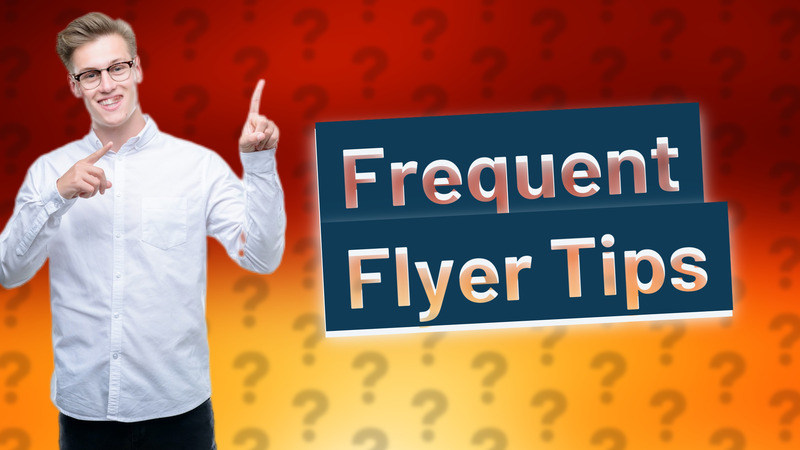Frequent Flyer Tips