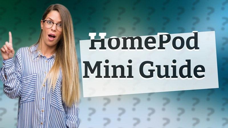 HomePod Mini Guide