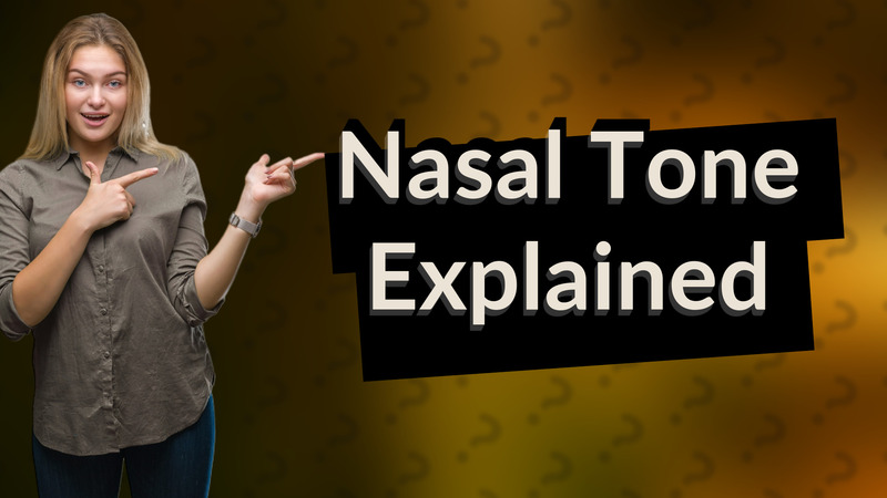 Nasal Tone Explained