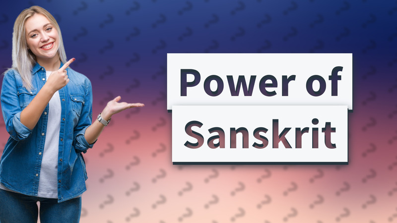 Power of Sanskrit
