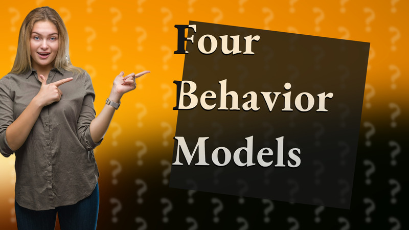 Four Behavior Models