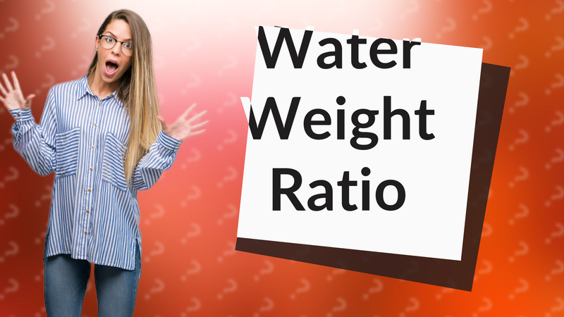 Water Weight Ratio