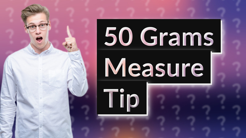 50 Grams Measure Tip