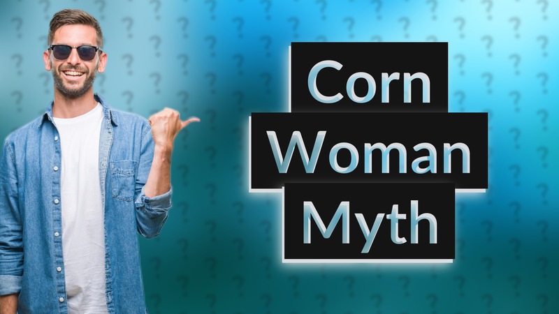 Corn Woman Myth