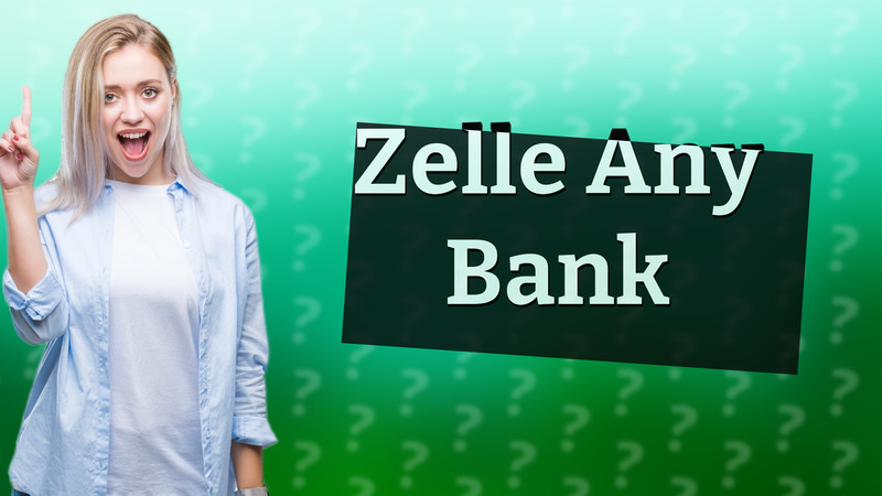 Zelle Any Bank