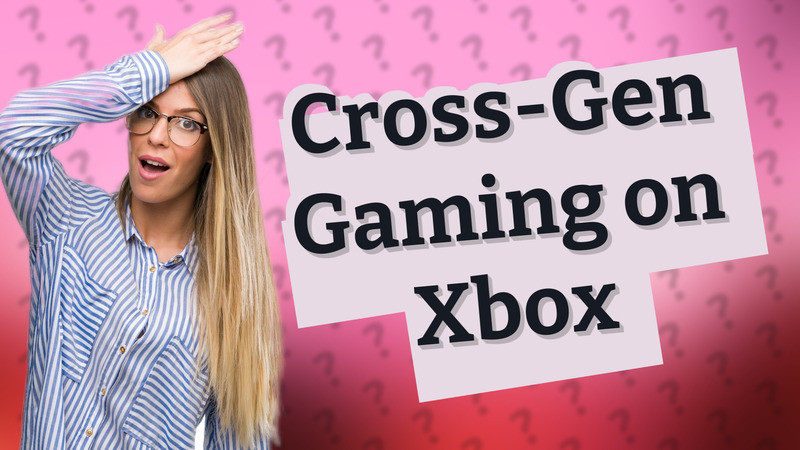 Cross-Gen Gaming on Xbox