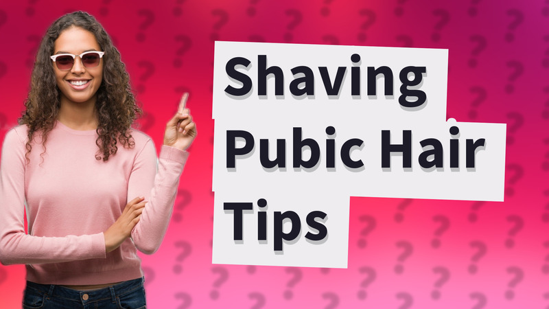 Shaving Pubic Hair Tips
