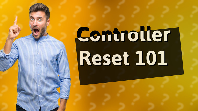 Controller Reset 101