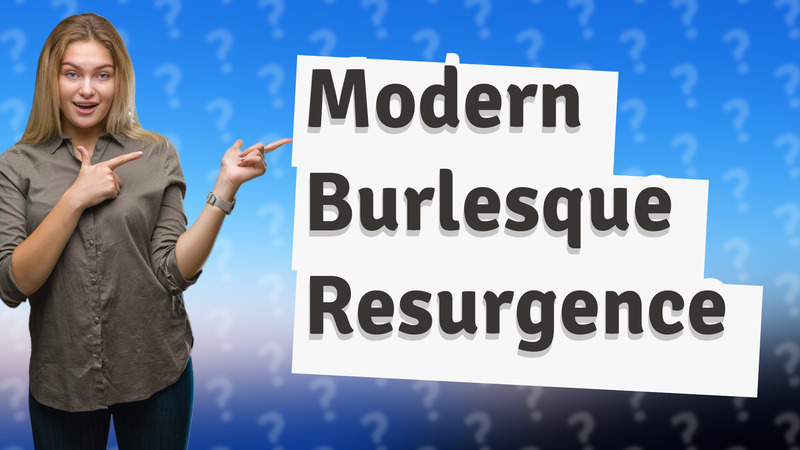 Modern Burlesque Resurgence