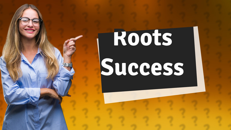Roots Success