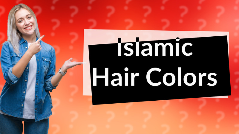 Islamic Hair Colors