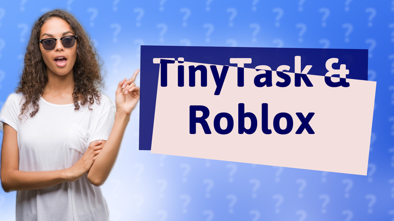 TinyTask & Roblox