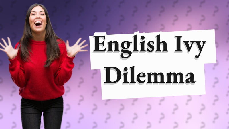 English Ivy Dilemma