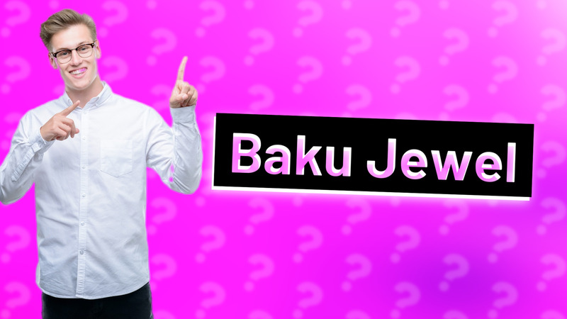 Baku Jewel