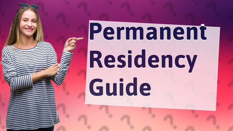 Permanent Residency Guide