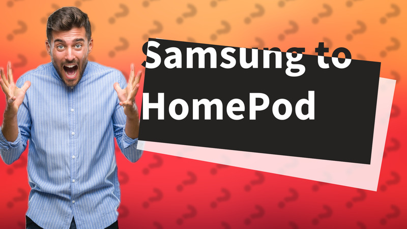 Samsung to HomePod