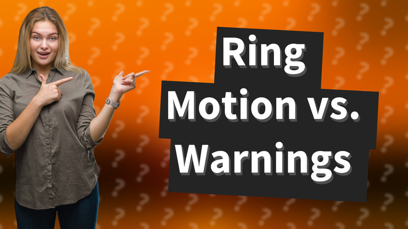 Ring Motion vs. Warnings