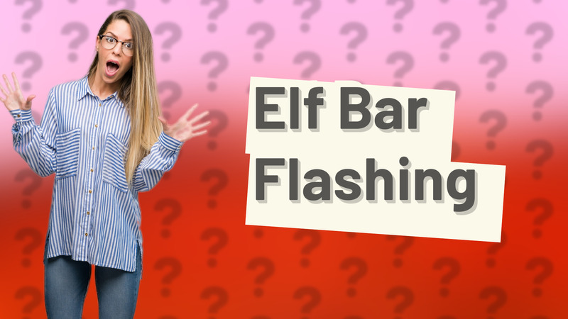 Elf Bar Flashing