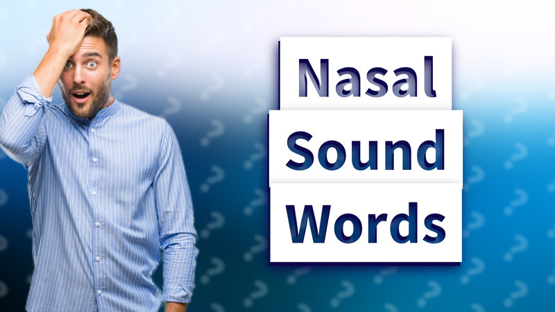 Nasal Sound Words