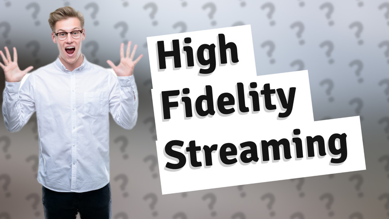 High Fidelity Streaming