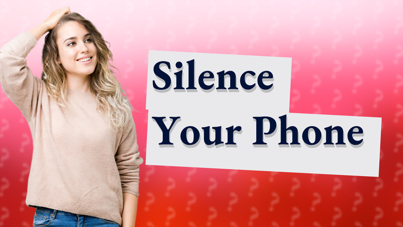 Silence Your Phone