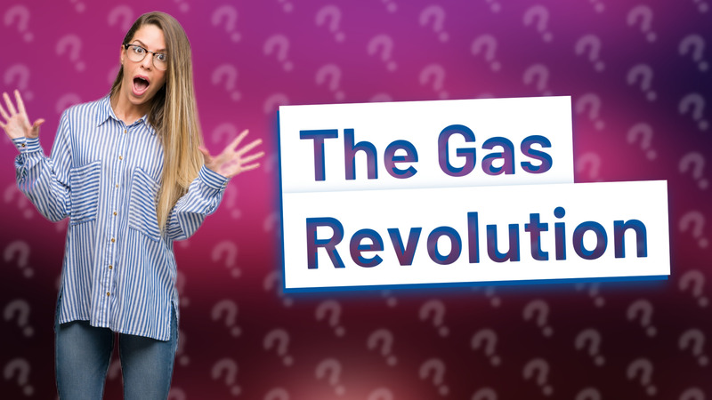 The Gas Revolution