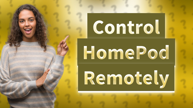 Control HomePod Remotely