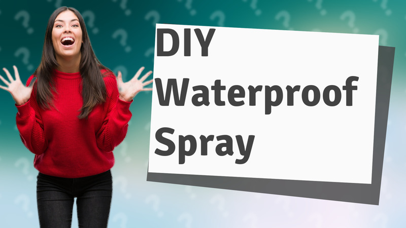 DIY Waterproof Spray