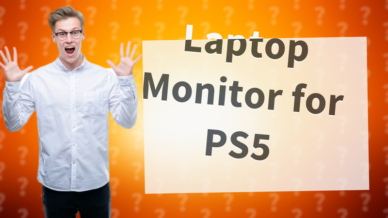 Laptop Monitor for PS5