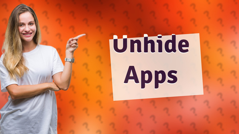 Unhide Apps