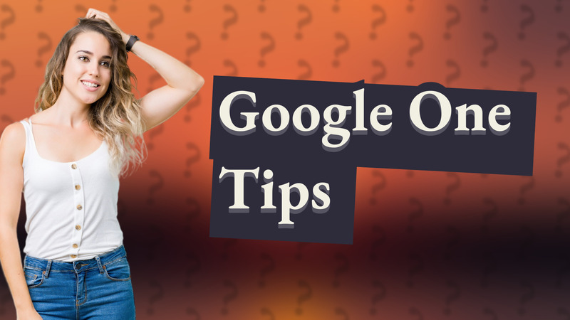 Google One Tips