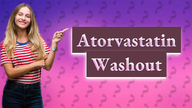 Atorvastatin Washout