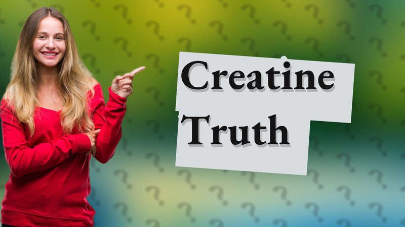 Creatine Truth