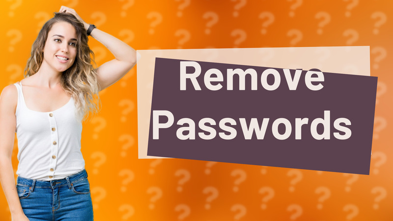 Remove Passwords