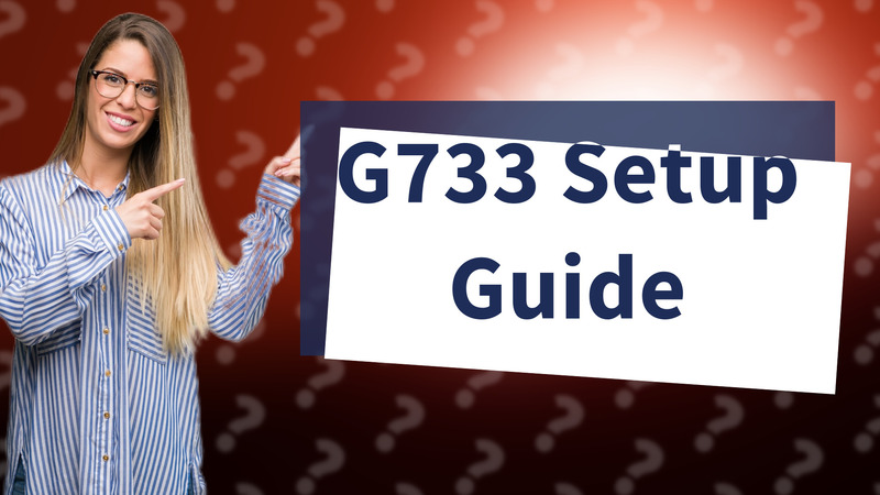 G733 Setup Guide
