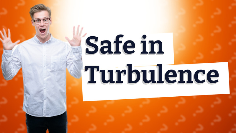 Safe in Turbulence