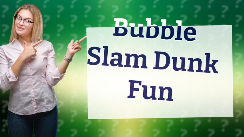 Bubble Slam Dunk Fun